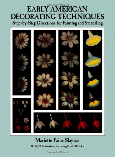 9780486257495: Early American Decorating Techniques: Step-by-Step Directions for Painting and Stenciling: Step-by-Step Directions for Painting and Stencilling