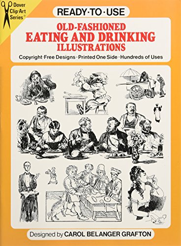 Imagen de archivo de Ready-to-Use Old-Fashioned Eating and Drinking Illustrations (Dover Clip Art Ready-to-Use) a la venta por Wonder Book