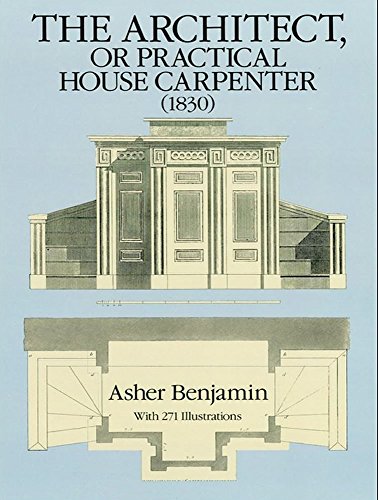 9780486258027: The Architect, or Practical House Carpenter, 1830