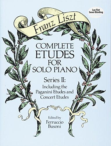 Beispielbild fr Complete Etudes for Solo Piano, Series II: Including the Paganini Etudes and Concert Etudes (Dover Classical Piano Music) zum Verkauf von Wonder Book