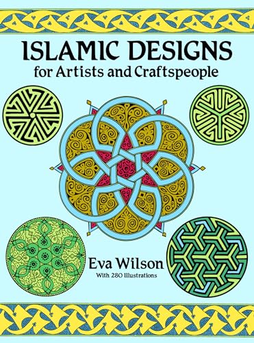Islamic Designs for Artists and Craftspeople (Dover Pictorial Archive) (9780486258195) by Wilson, Eva