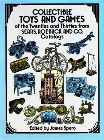 9780486258270: Collectible Toys and Games of the Twenties and Thirties from Sears, Roebuck and Co. Catalogs