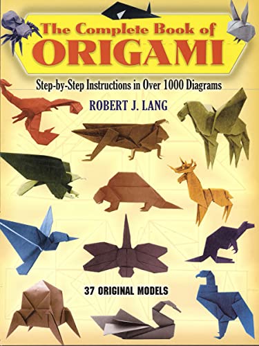 9780486258379: The Complete Book of Origami: Step-by-Step Instructions in Over 1000 Diagrams/37 Original Models (Dover Origami Papercraft)
