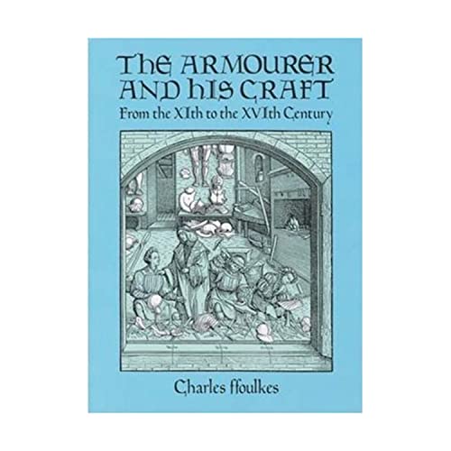 9780486258515: The Armourer and His Craft from the XIth to the XVIth Century