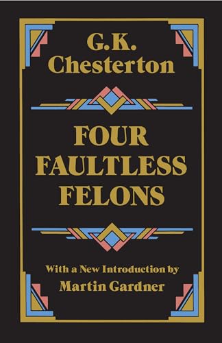 Four Faultless Felons (9780486258522) by Gilbert Keith Chesterton