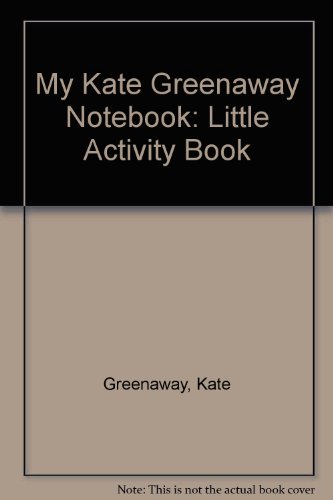 Imagen de archivo de My Kate Greenaway Notebook (Little Activity Book) a la venta por BookHolders