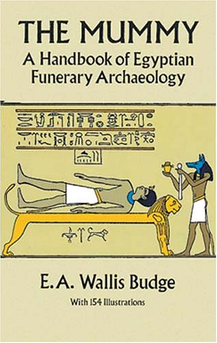 Stock image for The Mummy: A Handbook of Egyptian Funerary Archaeology (Dover books on Egypt) for sale by WorldofBooks