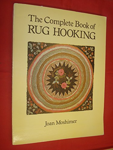 Beispielbild fr The Complete Book of Rug Hooking zum Verkauf von Wonder Book