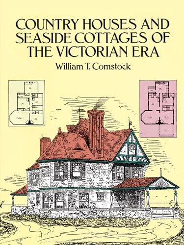 Beispielbild fr Country Houses and Seaside Cottages of the Victorian Era (Dover Architecture) zum Verkauf von Wonder Book