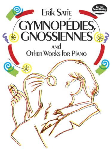 Beispielbild fr Gymnopédies, Gnossiennes and Other Works for Piano (Dover Classical Piano Music) zum Verkauf von BooksRun