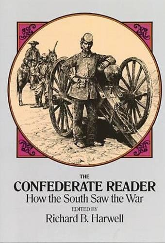 Beispielbild fr The Confederate Reader: How the South Saw the War (Civil War) zum Verkauf von Wonder Book