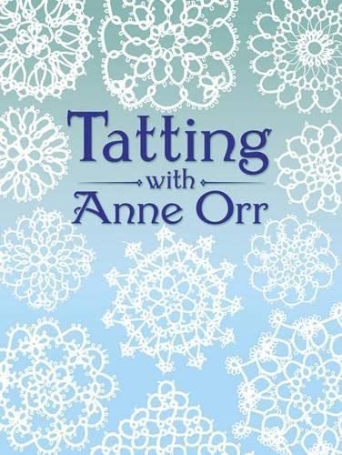Beispielbild fr Tatting with Anne Orr Dover Needlework zum Verkauf von PBShop.store US
