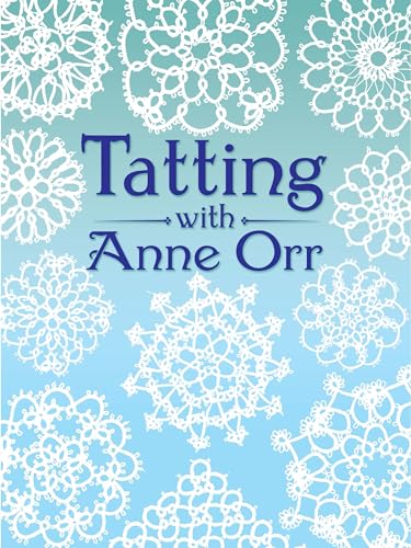 9780486259826: Tatting with Anne Orr (Dover Needlework Series)