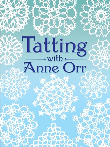 Stock image for Tatting with Anne Orr Dover Needlework for sale by PBShop.store US