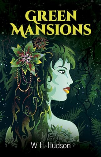 Beispielbild fr Green Mansions: A Romance of the Tropical Forest (Dover Books on Literature and Drama) zum Verkauf von Wonder Book