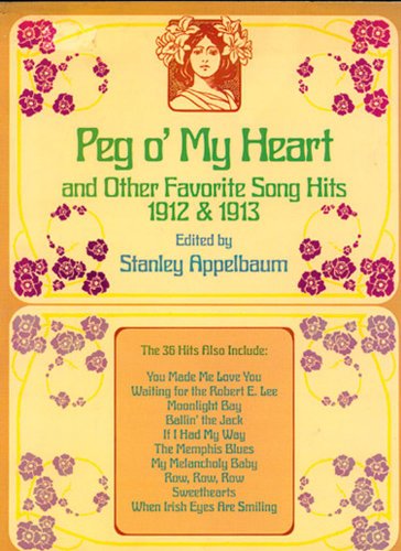 Beispielbild fr Peg O' My Heart And Other Favorite Song Hits 1912 1913 Vce zum Verkauf von WorldofBooks