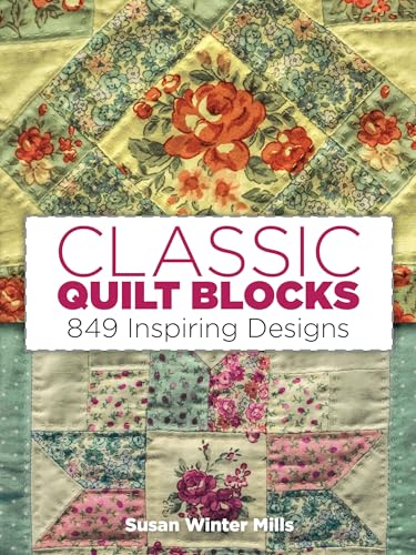 Beispielbild fr Classic Quilt Blocks: 849 Inspiring Designs (Dover Crafts: Quilting) zum Verkauf von WorldofBooks