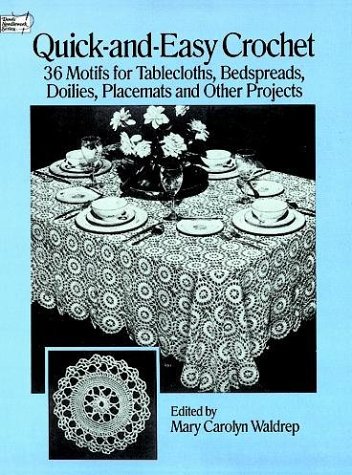 Beispielbild fr Quick and Easy Crochet: 36 Motifs for Tablecloths, Bedspreads, Doilies, Placemats and Other Projects (Dover Needlework) zum Verkauf von Goldstone Books
