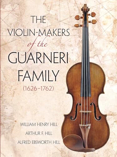 Stock image for The Violin-Makers of the Guarneri Family (1626-1762) (Dover Books on Music) for sale by Cheryl's Books