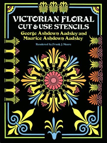 Victorian Floral Cut and Use Stencils,George Ashdown;Audsley Audsley 