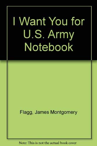 Imagen de archivo de I Want Your for U.S. Army" Notebook a la venta por Newsboy Books