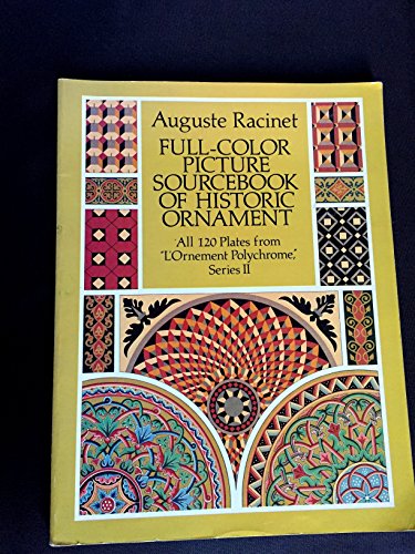 9780486260969: Full-Color Picture Sourcebook of Historic Ornament: All 120 Plates from "L'Ornement Polychrome," Series II (Dover Fine Art, History of Art)