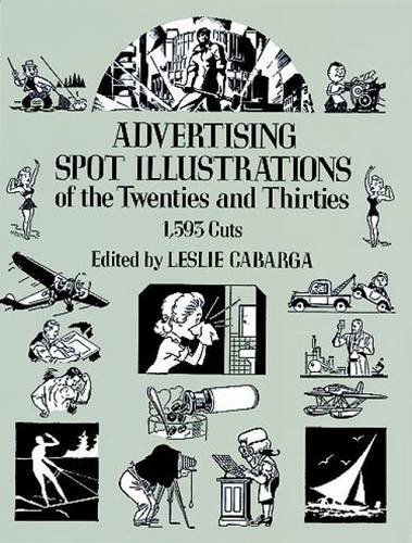 Beispielbild fr ADVERTISING SPOT ILLUSTRATIONS OF THE TWENTIES AND THIRTIES. zum Verkauf von Cambridge Rare Books