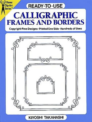 Calligraphic Frames and Borders: Ready-to-Use Copright-Free Designs