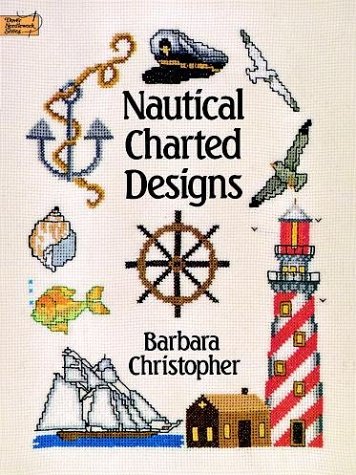Beispielbild fr Nautical Charted Designs (Dover Needlework Series) zum Verkauf von St Vincent de Paul of Lane County