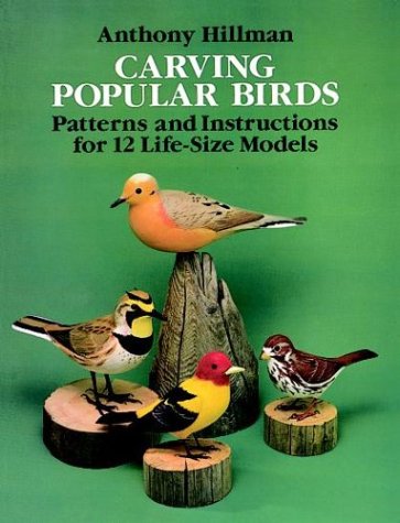 Beispielbild fr Carving Popular Birds: Patterns and Instructions for 12 Life-Size Models zum Verkauf von THE OLD LIBRARY SHOP