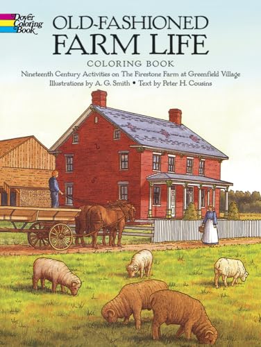 9780486261485: Old-Fashioned Farm Life Coloring Book: Nineteenth-Century Activities on the Firestone Farm at Greenfield Village: Nineteenth-Century Activities on the ... Village (Dover History Coloring Book)
