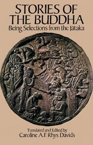 Stories of the Buddha: Being Selections from the Jataka (Dover Books on Eastern Philosophy and Religion) - Davids, Caroline A. F. Rhys