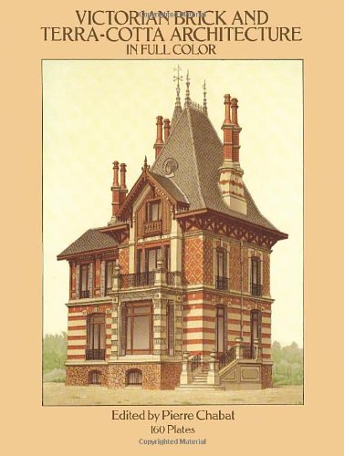 Stock image for Victorian Brick and Terra-Cotta Architecture in Full Color: 160 Plates (Dover Architecture) for sale by My Dead Aunt's Books