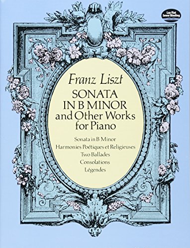 9780486261829: Franz liszt: sonata in b minor and other works for piano piano (Dover Classical Piano Music)