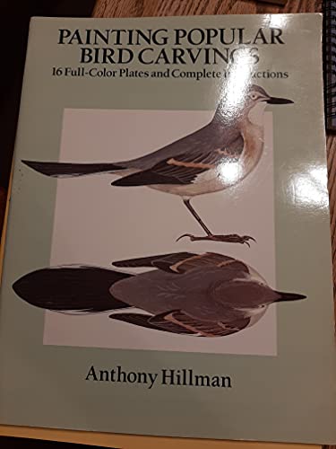 Imagen de archivo de Painting Popular Bird Carvings: 16 Full Color Plates and Complete Instructions a la venta por HPB Inc.