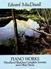 Stock image for Piano Works: Woodland Sketches, Complete Sonatas and Other Pieces for sale by Books of the Smoky Mountains