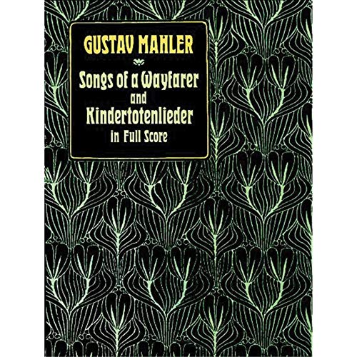 Beispielbild fr Songs of a Wayfarer and Kindertotenlieder in Full Score (Dover Orchestral Music Scores) zum Verkauf von Decluttr