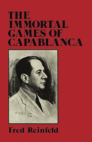 Stock image for The Immortal Games of Capablanca (Dover Chess) for sale by BooksRun
