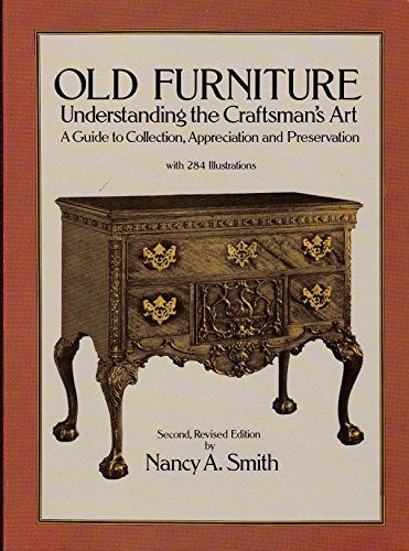 Stock image for Old Furniture: Understanding the Craftsman's Art (Second, Revised Edition) for sale by Montclair Book Center