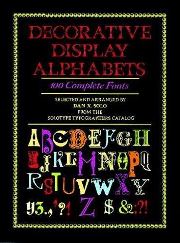 Stock image for Decorative Display Alphabets: 100 Complete Fonts (Lettering, Calligraphy, Typography) for sale by HPB-Emerald
