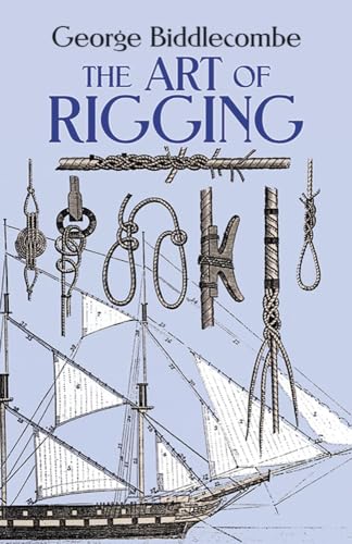 Imagen de archivo de The Art of Rigging (Dover Maritime) a la venta por Kona Bay Books