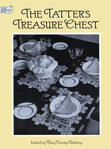 The Tatter's Treasure Chest (Dover Knitting, Crochet, Tatting, Lace)