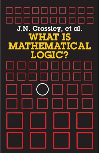 Imagen de archivo de What is Mathematical Logic? (Dover Books on Mathematics) a la venta por Gulf Coast Books