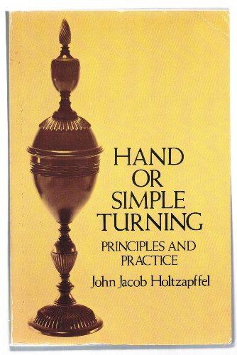 Beispielbild fr Principles and Practice of Hand or Simple Turning zum Verkauf von WorldofBooks