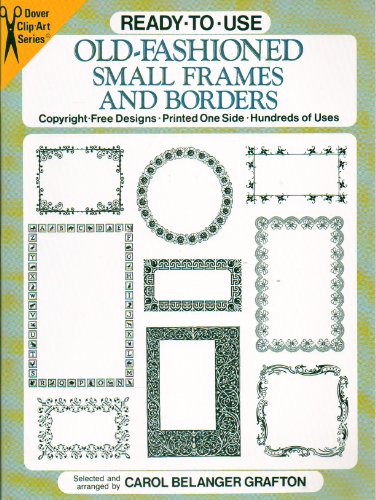 Imagen de archivo de Ready-to-Use Old-Fashioned Small Frames and Borders (Dover Clip Art Ready-to-Use) a la venta por Gulf Coast Books