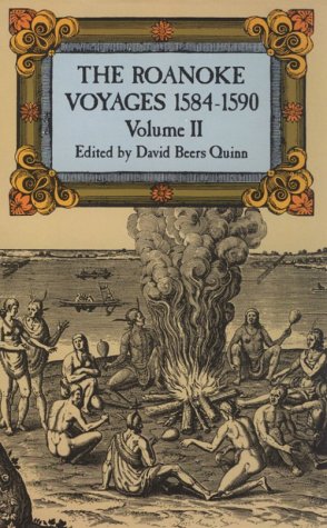 Stock image for The Roanoke Voyages, 1584-1590, Vol. 2: Documents to Illustrate the English Voyages to North America Under the Patent Granted to Walter Raleigh in 1584 for sale by Gramma Lions Books
