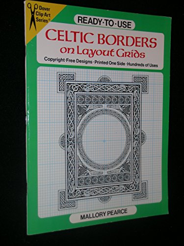 Ready-to-Use Celtic Borders on Layout Grids (Dover Clip Art Ready-to-Use)