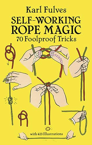 Stock image for Self-Working Rope Magic: 70 Foolproof Tricks for sale by Revaluation Books