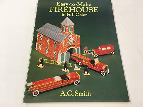 Easy-To-Make Firehouse in Full Color (9780486266541) by Smith, A. G.