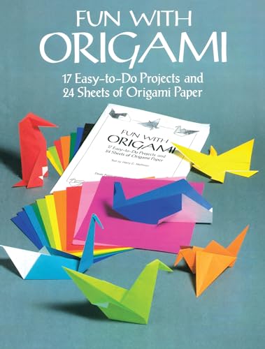 Fun with Origami: 17 Easy-to-Do Projects and 24 Sheets of Origami Paper (Dover Crafts: Origami & Papercrafts) (9780486266640) by Dover